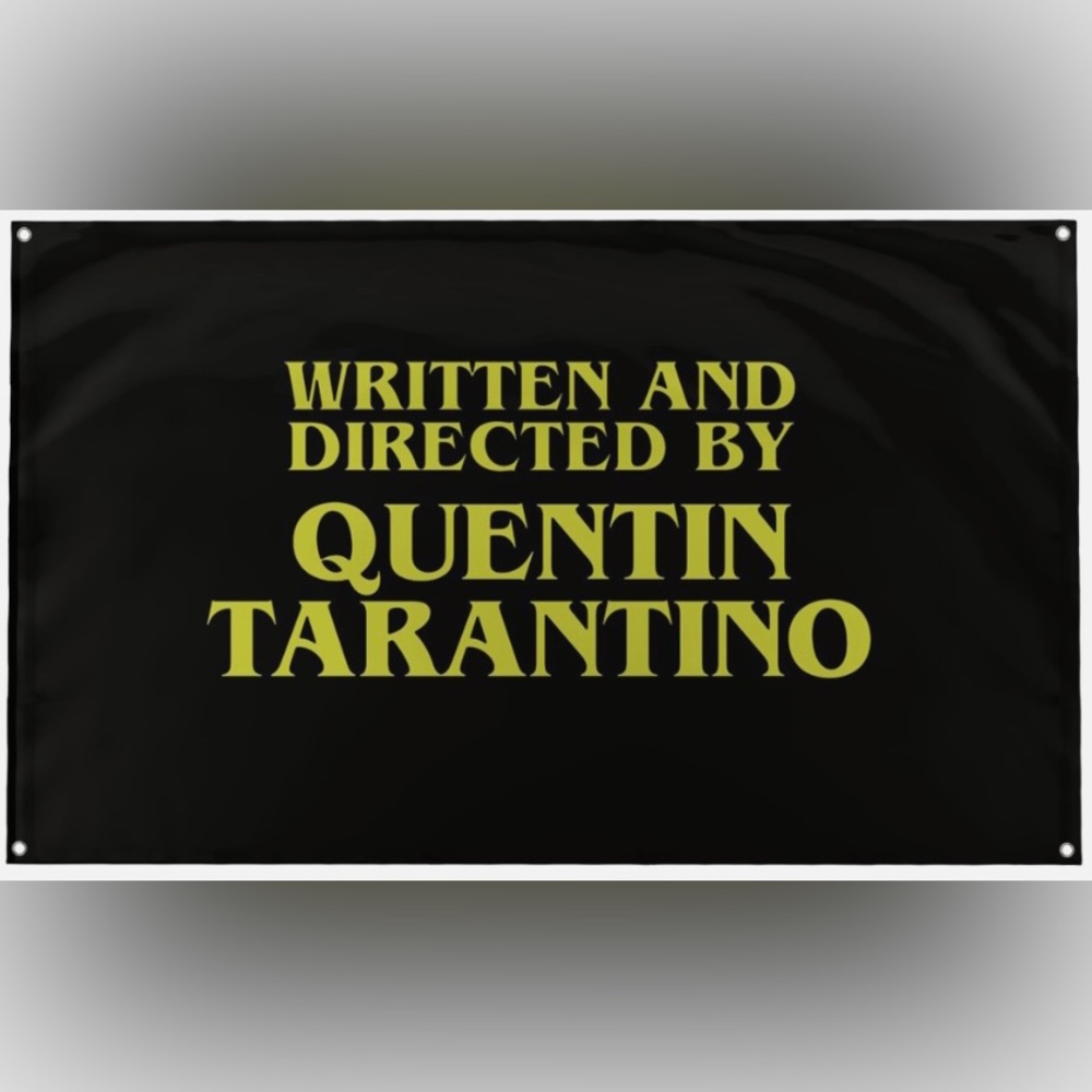 New Written And Directed By Quentin Tarantino flag banner college frat dorm 3x5